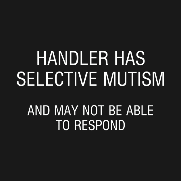 Selective Mutism - May Not Respond by FlirtyTheMiniServiceHorse