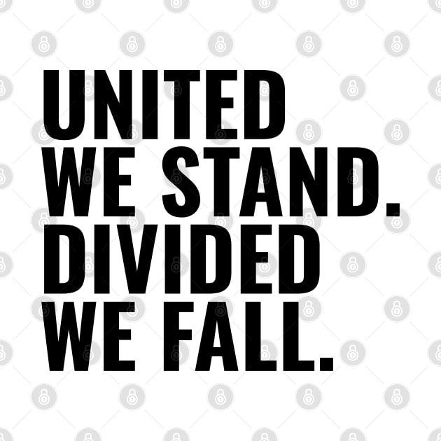 United We Stand. Divided We Fall by Print2Press