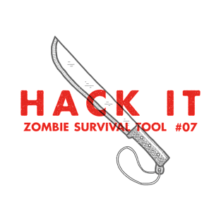 Hack It - Zombie Survival Tools T-Shirt