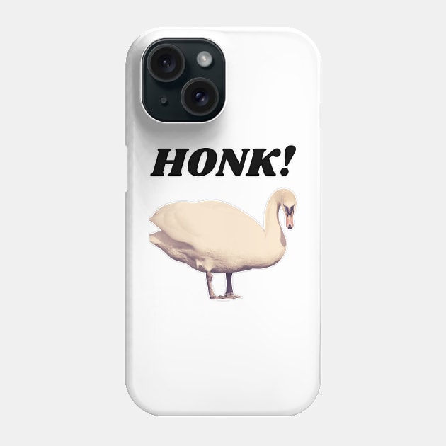 Honk Phone Case by Silly Stuff