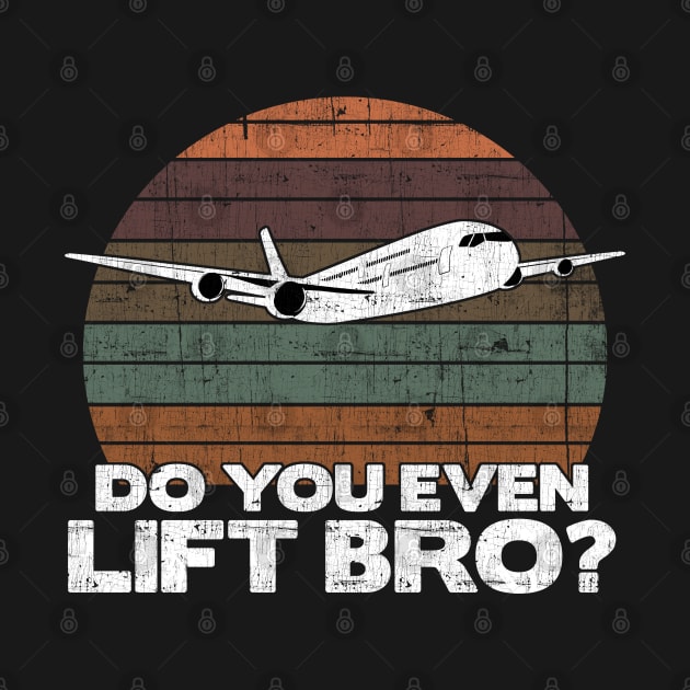 Do you even lift bro ? - Pilot Aviation Flight Attendance print by theodoros20