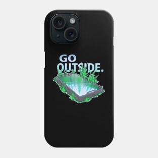Go Outside Phone Case