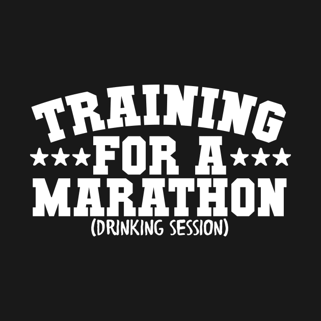 Training For A Marathon Drinking Session by thingsandthings