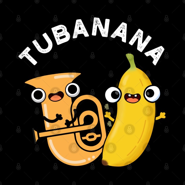Tubanana Cute Tuba Banana Pun by punnybone