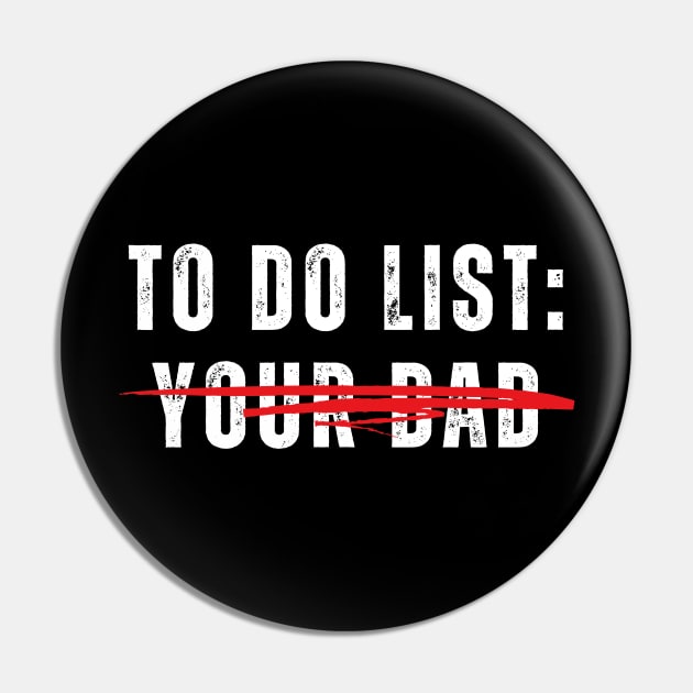 To Do List Your Dad Shirt MATCHING WITH To Do List Your Mom Pin by designready4you