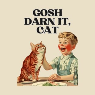 Gosh Darn It, Cat! Funny Retro Vintage Design | Hilarious Feline Art T-Shirt