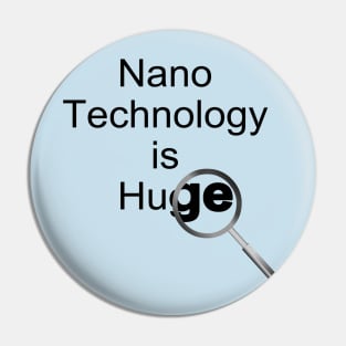 Nanotechnology Huge Pin