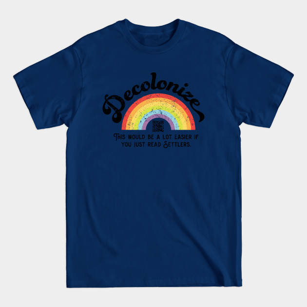 Decolonize - Decolonization - T-Shirt