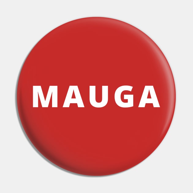 Make Australia Great Again - MAUGA Pin by Printorzo