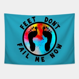 Feet Don’t Fail Me Now Tapestry