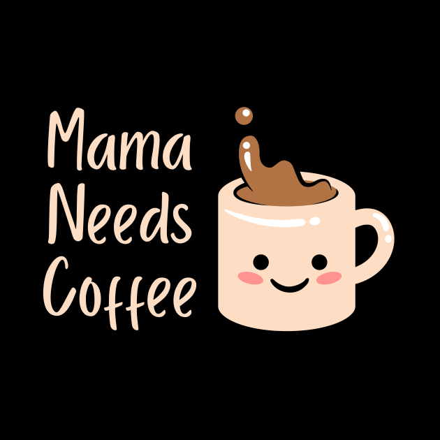 Mama Needs Coffee by PhotoSphere