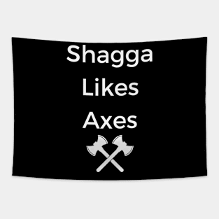 Shagga Likes Axes Tapestry