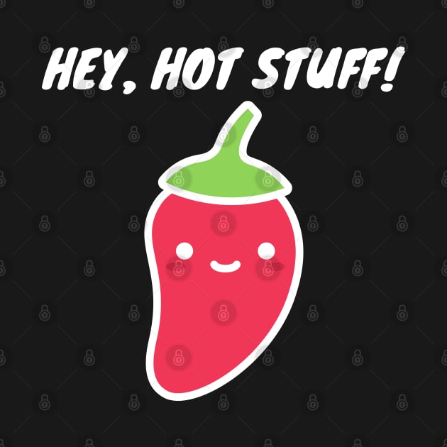 Hey Hot Stuff. Funny Valentines Day Design. by That Cheeky Tee