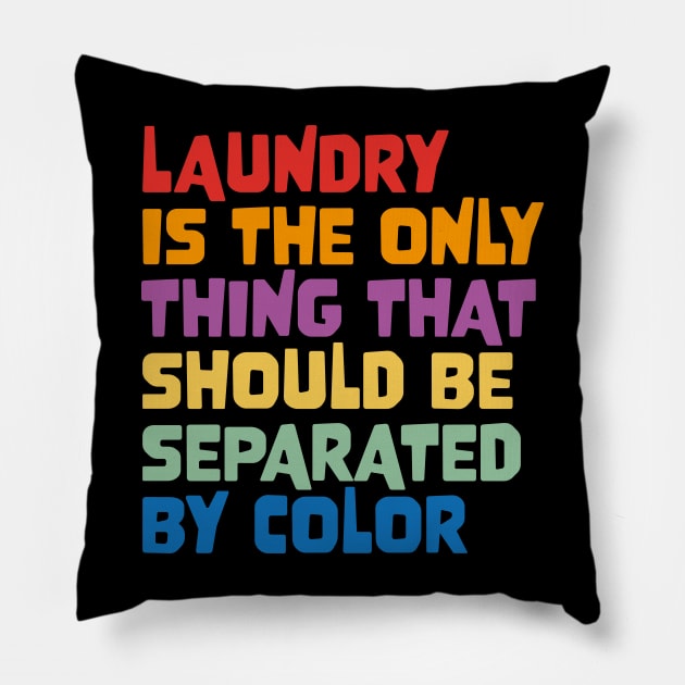 Laundry Is The Only Thing That Should Be Separated By Color Pillow by star trek fanart and more