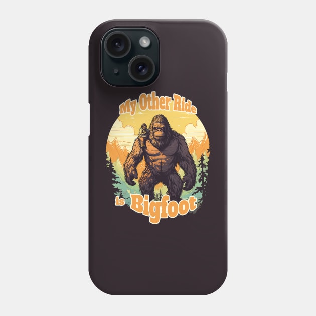 My Other Ride Is Bigfoot Phone Case by nonbeenarydesigns