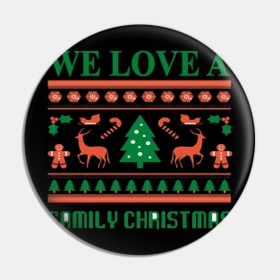 Family Christmas - Groovy Christmas - We love a  family christmas , Family Christmas T-shirt, Pjama T-shirt Pin