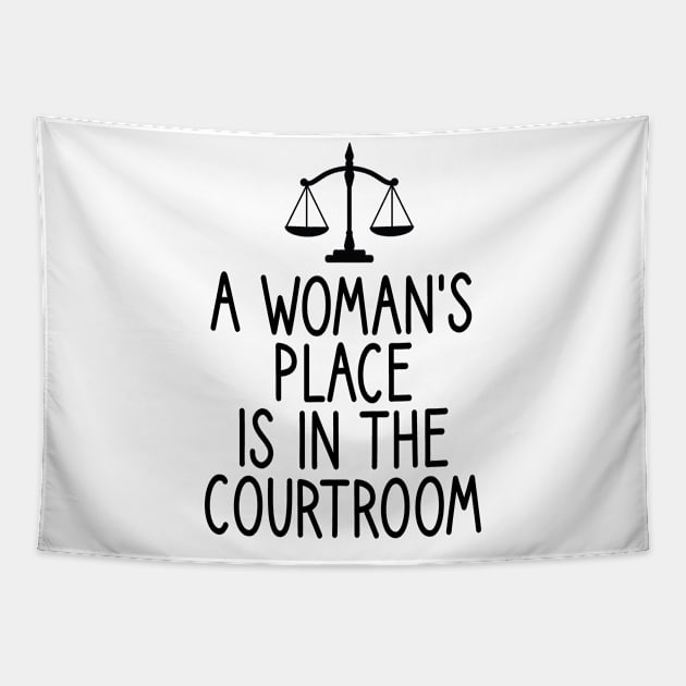 a woman's place is in the courtroom : Lawyer Gift- lawyer life - Law School - Law Student - Law - Graduate School - Bar Exam Gift - Graphic Tee Funny Cute Law Lawyer Attorney vintage style Tapestry by First look