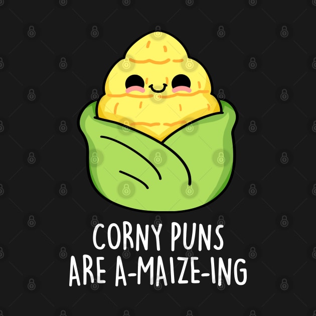 Corny Puns Are A-maize-ing Cute Funny Corn Pun by punnybone