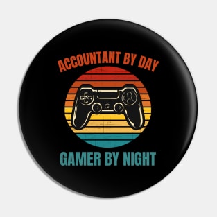 Accountant By Day Gamer By Night Pin