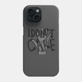 I don't care Phone Case