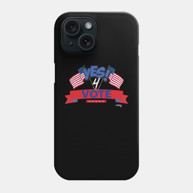 Say YES - Vote Like Your WiFi Depends on It Phone Case by LollipopINC