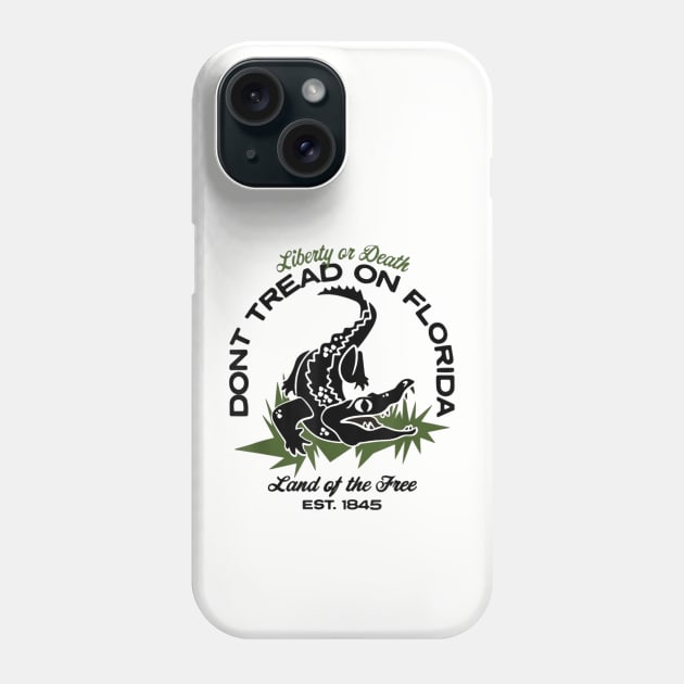 Liberty Or Death Don't Tread On Florida Land Of The Free EST 1845 Phone Case by Distefano