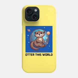 Otter this World | Otter Pun Phone Case