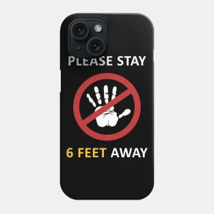 Please Stay 6 Feet Away Phone Case