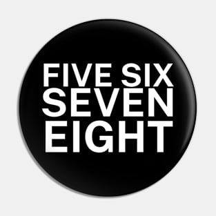 Five six seven eight Pin