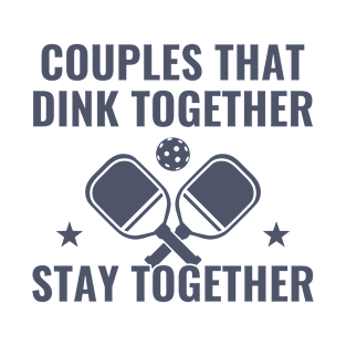 Pickleball Couples Dink Together Funny Pickleball Players T-Shirt