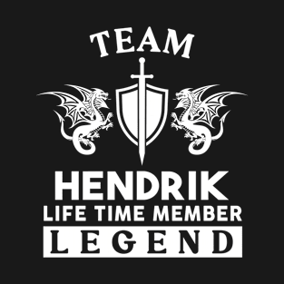 Hendrik Name T Shirt - Hendrik Life Time Member Legend Gift Item Tee T-Shirt