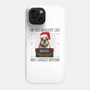 On The Naughty List, And I Regret Nothing Phone Case