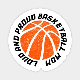 Loud and Proud Basketball Mom Magnet