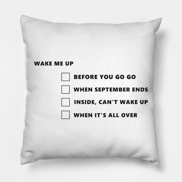 Wake me up songs checklist Pillow by Lukasking Tees