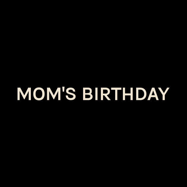 Mom's Birthday On This Day Perfect Day by TV Dinners