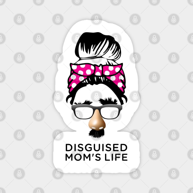 Mom disguisted Life Mom Messy Bun Mothers Day Gift Magnet by Pannolinno