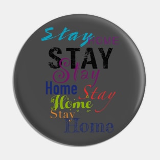 Different color text “stay home” Pin