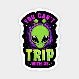 Alien Abduction You Cant Trip With Us Space Day Celebration Magnet