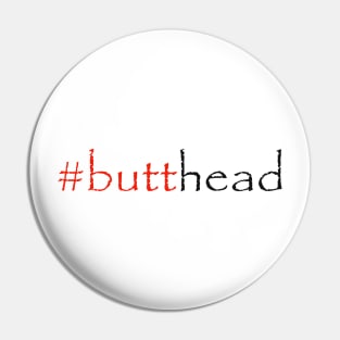 #butthead Pin