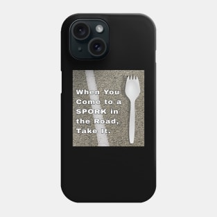 Spork in the Road Phone Case