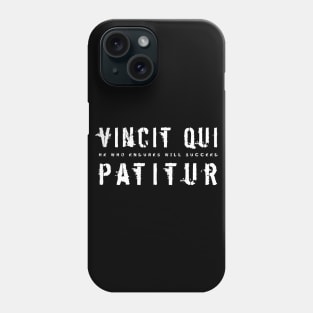 Latin Inspirational Quote: Vincit Qui Patitur (He Who Endures Will Succeed) Phone Case