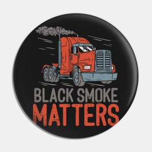 DIESEL TRUCKER GIFT : Black Smoke Matters Pin