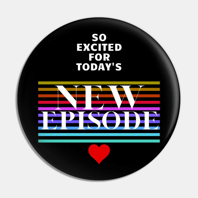 Excited For Today's New Episode Pin by maxdax