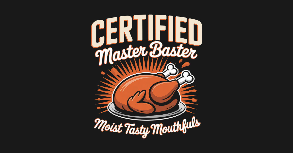 Thanksgiving Pun Certified Master Baster Turkey Cook - Thanksgiving Pun ...