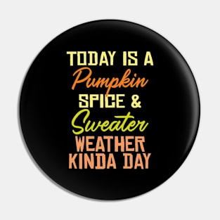 Pumpkin Spice and Sweater Day Pin