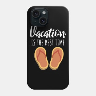 Vacaton is the best time Phone Case