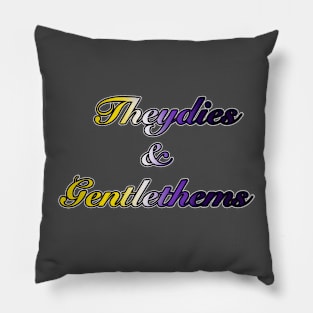 Theydies and Gentlethem Pillow