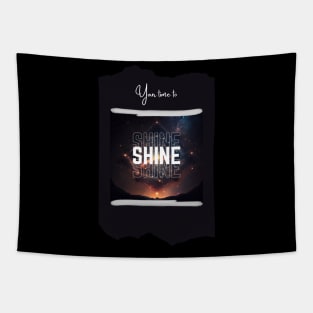 Your Time to Shine Tapestry