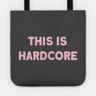 This Is Hardcore, pink Tote