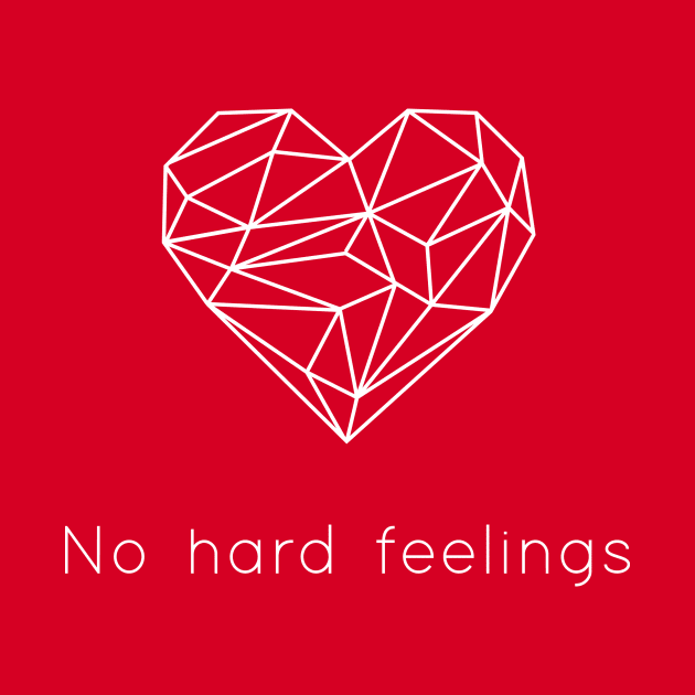 No Hard Feelings by BOEC Gear